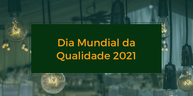 Placa com o tema do Dia Mundial da Qualidade 2021. Conheça o tema neste artigo.