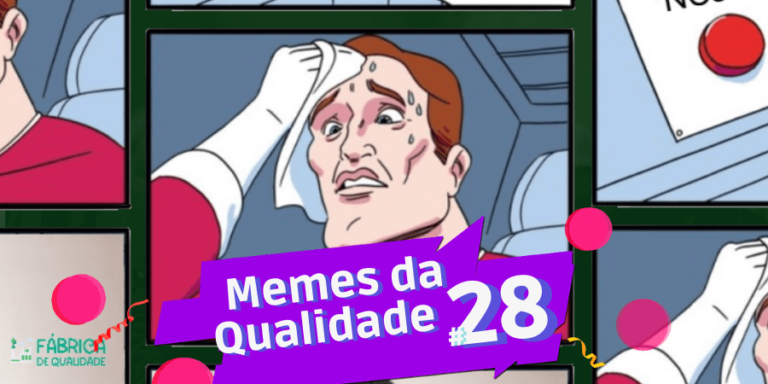 Memes da Qualidade Archives ⋆ Página 4 de 4 ⋆ Fábrica de Qualidade