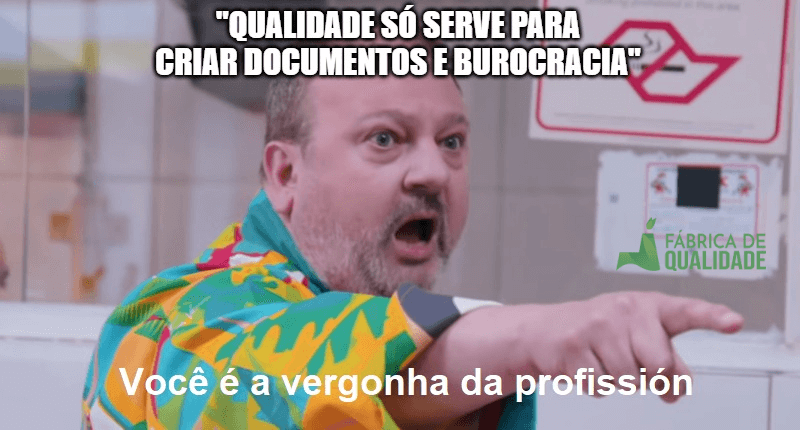 qualidade não é burocracia